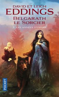 Belgarath le sorcier. Vol. 2. Les années d'espoir