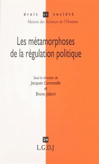 Les métamorphoses de la régulation politique