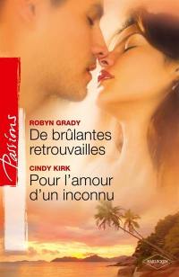 De brûlantes retrouvailles. Pour l'amour d'un inconnu