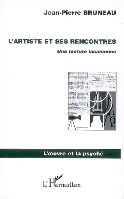 L'artiste et ses rencontres : une lecture lacanienne