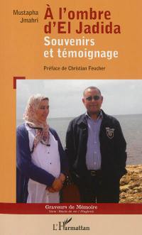 A l'ombre d'El Jadida : souvenirs et témoignages