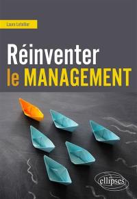 Réinventer le management