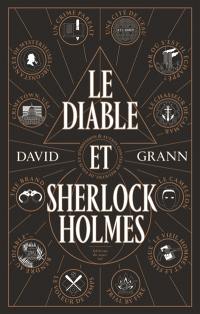 Le diable et Sherlock Holmes : & autres contes de meurtre, de folie et d'obsession