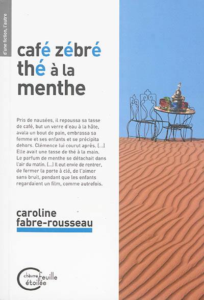 Café zébré, thé à la menthe