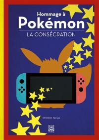 Hommage à Pokémon. La consécration