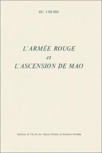 L'Armée rouge et l'ascension de Mao : essai d'interprétation sur la montée au pouvoir de Mao Zedong au sein du Parti communiste chinois