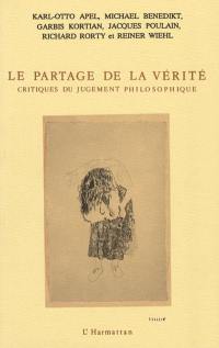 Le Partage de la vérité : critiques du jugement philosophique