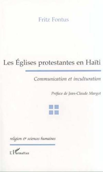 Les églises protestantes en Haïti : communication et inculturation