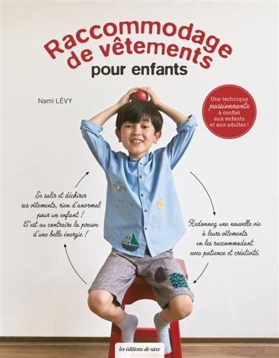 Raccommodage de vêtements pour enfants : une technique passionnante à confier aux enfants et aux adultes !