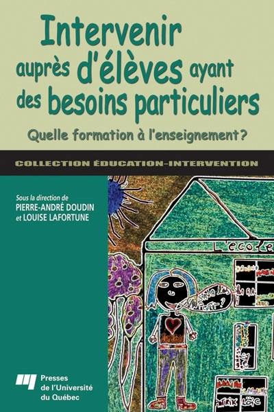 Intervenir auprès d'élèves ayant des besoins particuliers : quelle formation à l'enseignement?