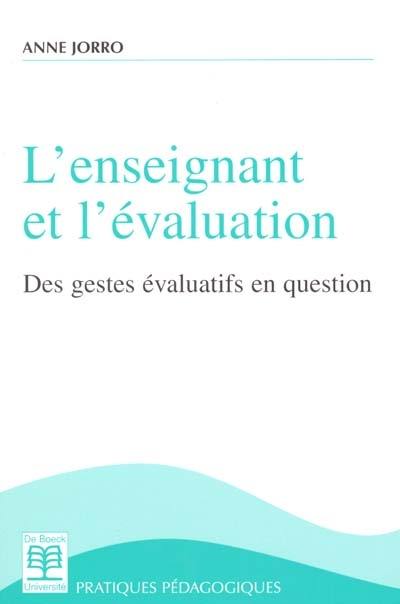 L'enseignant et l'évaluation : des gestes évaluatifs en question