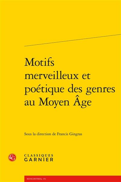 Motifs merveilleux et poétique des genres au Moyen Age