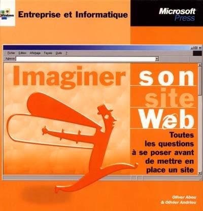 Imaginer son site Web : toutes les questions à se poser avant de mettre en place un site