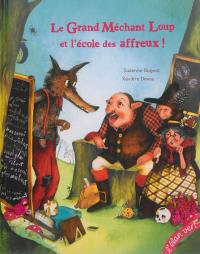 Le grand méchant loup et l'école des affreux !