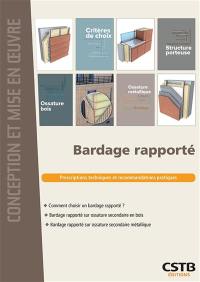 Bardage rapporté : prescriptions techniques et recommandations pratiques : comment choisir un bardage rapporté ? bardage rapporté sur ossature secondaire en bois, bardage rapporté sur ossature secondaire métallique