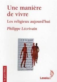 Une manière de vivre : les religieux aujourd'hui