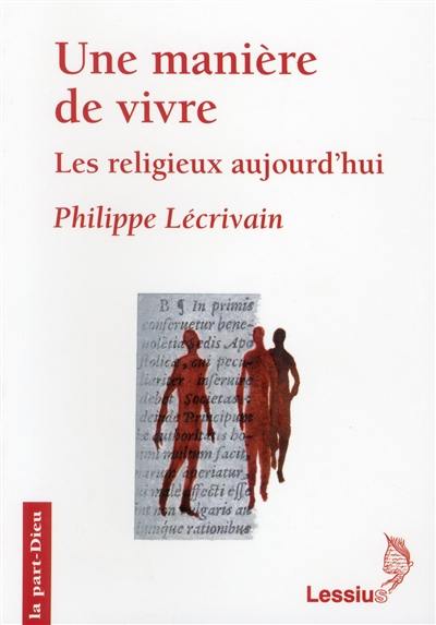 Une manière de vivre : les religieux aujourd'hui