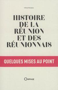 Histoire de La Réunion et des Réunionnais : quelques mises au point