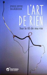 L'art de rien : sur le fil de ma vie