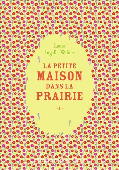 La petite maison dans la prairie. Vol. 1