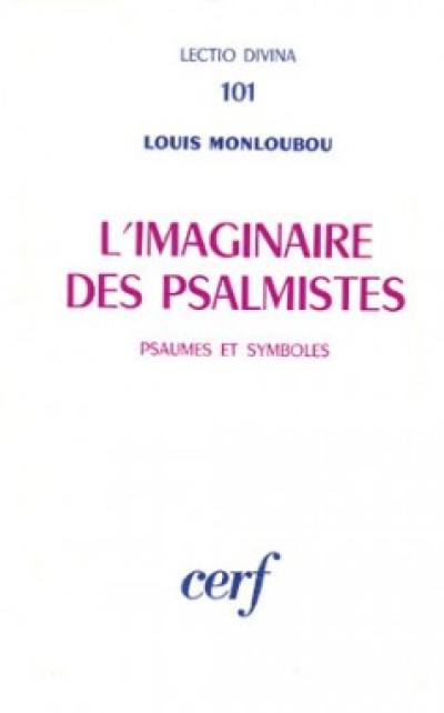 L'Imaginaire des psalmistes : psaumes et symboles