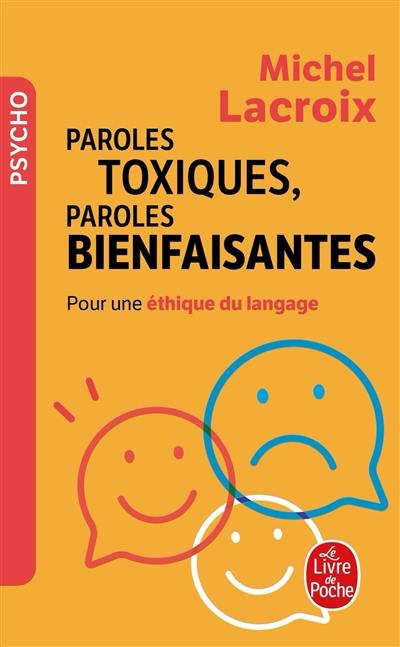 Paroles toxiques, paroles bienfaisantes : pour une éthique du langage