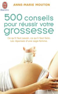 500 conseils pour réussir votre grossesse