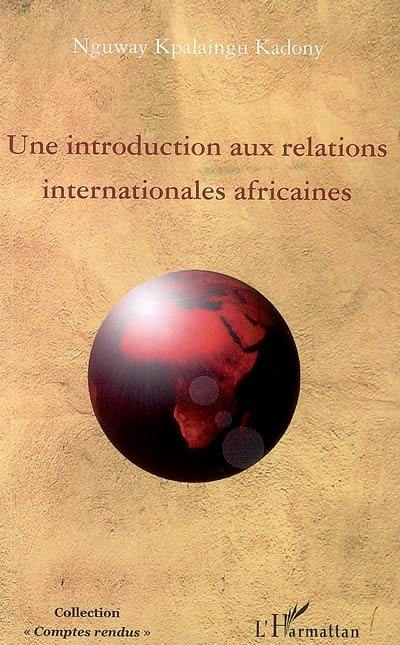 Une introduction aux relations internationales africaines