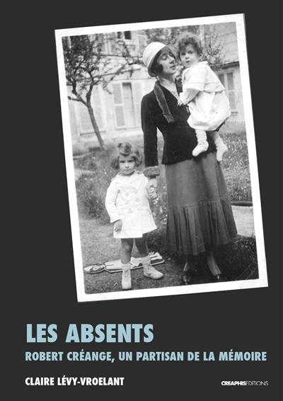 Les absents : Robert Créange, un partisan de la mémoire