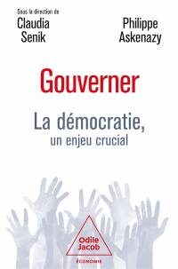 Gouverner : la démocratie, un enjeu crucial