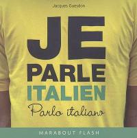 Je parle italien. Parlo italiano