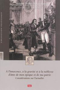 A l'innocence, à la gravité et à la noblesse d'âme de mon époque et de ma patrie : considérations sur l'actualité