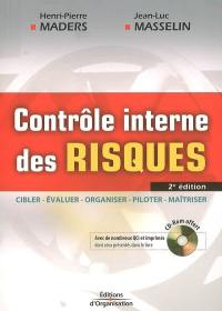 Contrôle interne des risques : cibler, évaluer, organiser, piloter, maîtriser