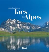 Les plus beaux lacs des Alpes