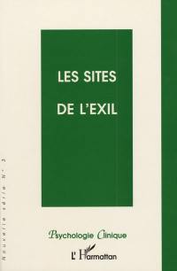 Psychologie clinique, nouvelle série, n° 3. Les sites de l'exil