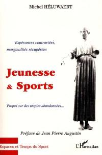 Jeunesse et Sports : espérances contrariées, marginalités récupérées : propos sur les utopies abandonnées