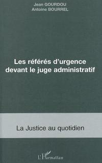 Les référés d'urgence devant le juge administratif