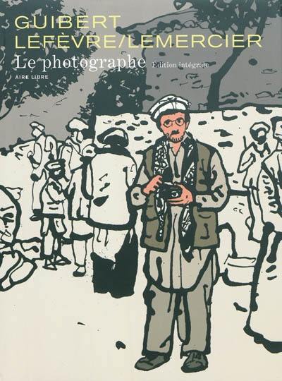 Le photographe : édition intégrale