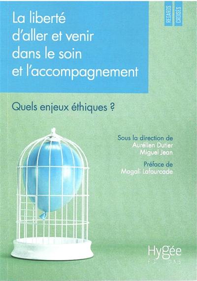 La liberté d'aller et venir dans le soin et l'accompagnement : quels enjeux éthiques ?