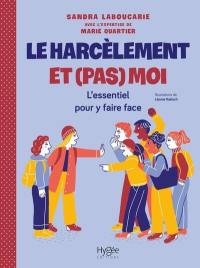 Le harcèlement et (pas) moi : l'essentiel pour y faire face