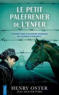 Le petit palefrenier de l'enfer : l'histoire vraie d'un garçon courageux qui a survécu à Auschwitz