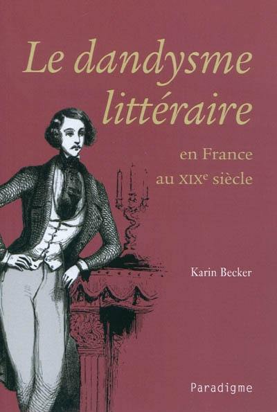 Le dandysme littéraire en France au XIXe siècle