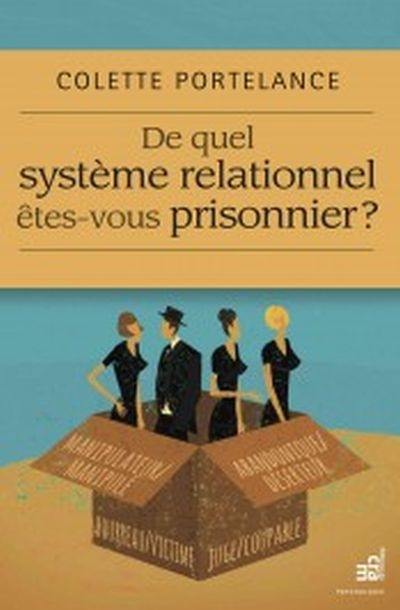 De quel système relationnel êtes-vous prisonnier ?