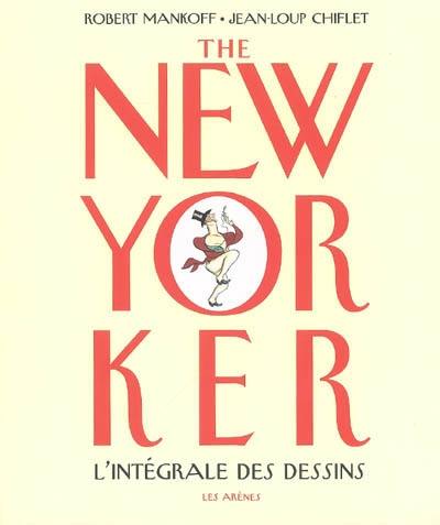 Le New Yorker, l'intégrale des dessins