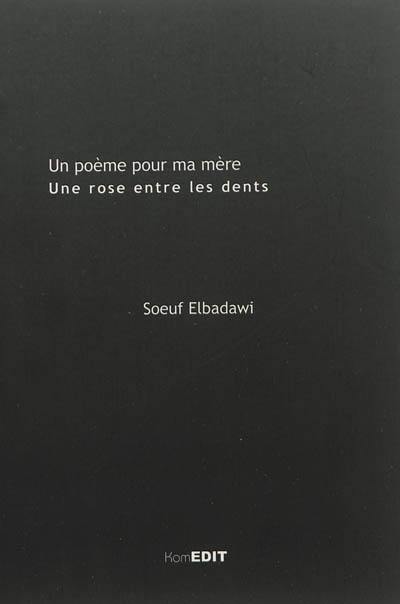 Une rose entre les dents : un poème pour ma mère