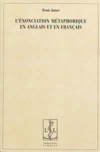 L'énonciation métaphorique en anglais et en français