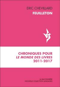 Feuilleton : chroniques pour Le Monde des livres : 2011-2017