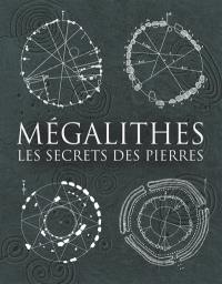 Mégalithes : les secrets des pierres