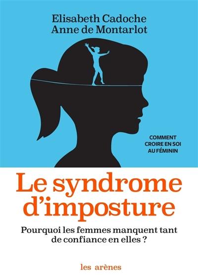 Le syndrome d'imposture : pourquoi les femmes manquent tant de confiance en elles ?