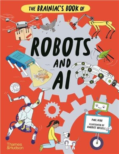 The Brainiac´s Book of Robots and AI